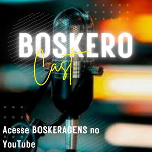 BoskeroCast