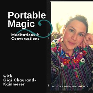 Portable Magic: Meditations & Conversations