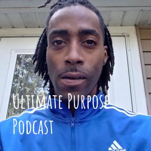 Ultimate Purpose Podcast