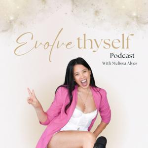 Evolve Thyself with Melissa Alves