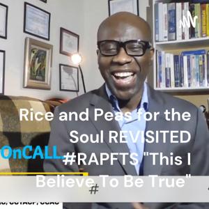 #MrRiceAndPeasForTheSoul REVISITED "This I Believe To Be True"