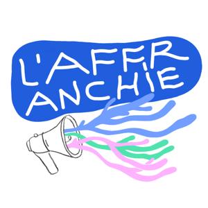 L'AFFRANCHIE PODCAST by L'AFFRANCHIE LIBRAIRIE