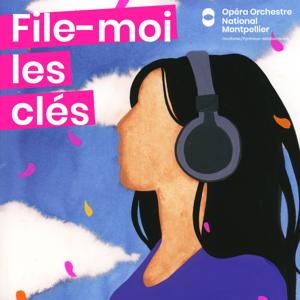 File-moi les clés by Opéra Orchestre national Montpellier Occitanie