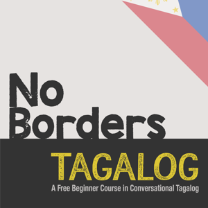 Learn Tagalog (Filipino) with No Borders Tagalog!