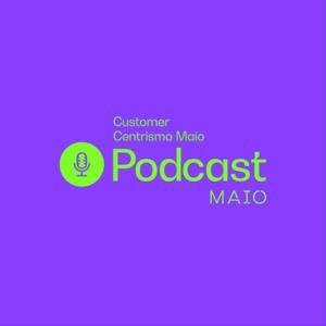 Customer Centrismo Maio