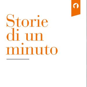 Storie di un minuto - Il podcast della Numero Uno