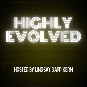 Highly Evolved