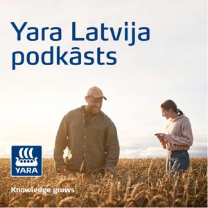 Yara Latvija podkāsts