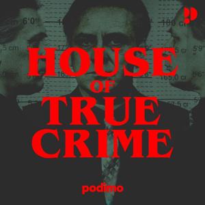 Podimo: House of True Crime by Podimo