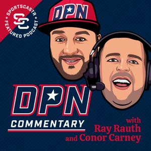 DPN Commentary w/ Ray Rauth & Conor Carney