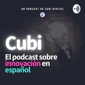 Cubi: el podcast sobre innovación en español