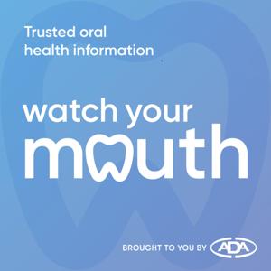 Watch Your Mouth by Australian Dental Association