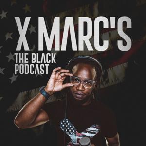 X Marc's the Black Podcast