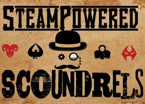 Steam Powered Scoundrels: A Malifaux Podcast by Douglas Scoundrels