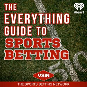 Everything Guide to Sports Betting by iHeartPodcasts