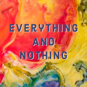 Everything and Nothing