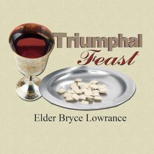 Triumphal Feast – Lowrance Ministries
