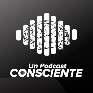 Un podcast Consciente