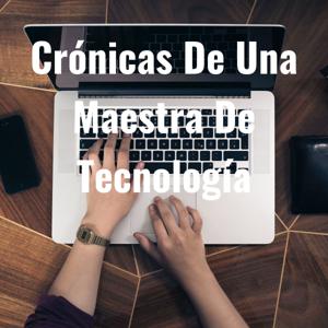 Crónicas De Una Maestra De Tecnología