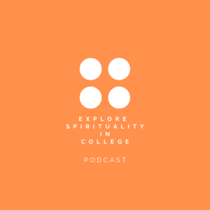 Explore Spirituality in College Podcast