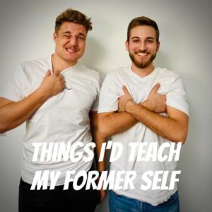 Things I'd teach my former self