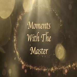 Moments With The Master