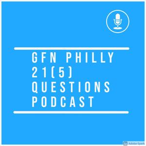 GFN Philly 21(5) Questions Podcast