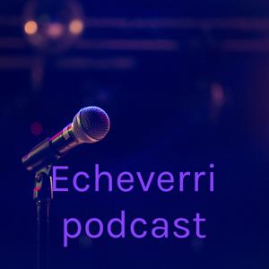 Echeverri podcast