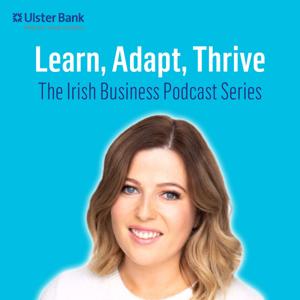 Learn, Adapt, Thrive - The Irish Business Podcast