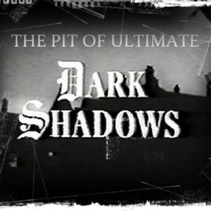 The Pit of Ultimate Dark Shadows podcast by Daryl Wor