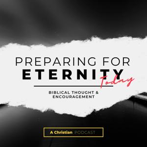 Preparing For Eternity, Today