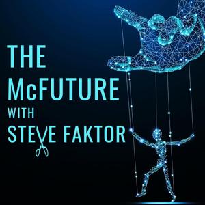 The McFuture with Steve Faktor