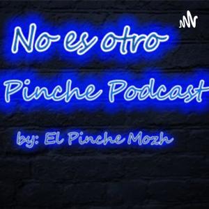 No Es Otro Pinche Podcast