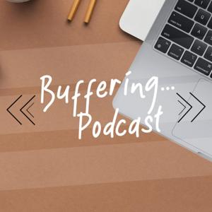 The Buffering Podcast