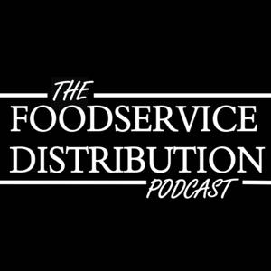 The Foodservice Distribution Podcast