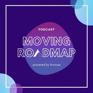 The Moving Roadmap Podcast