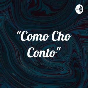 "Como Cho Conto"