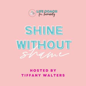 Shine Without Shame