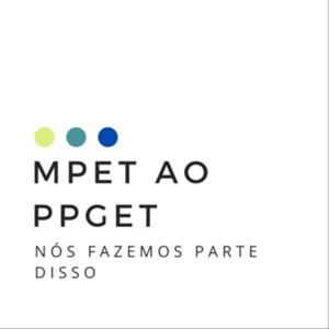 MPET ao PPGET: Nós fazemos parte disso.