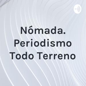 Nómada. Periodismo Todo Terreno