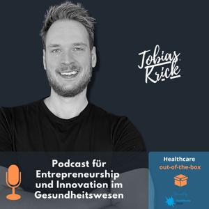 Healthcare out-of-the-box - Podcast für Entrepreneurship und Innovation im Gesundheitswesen