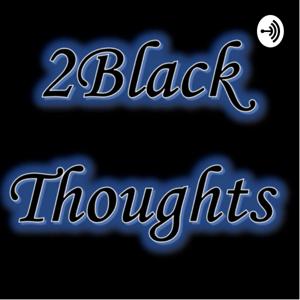 2Black Thoughts