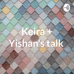 Keira + Yishan’s 軟軟talk