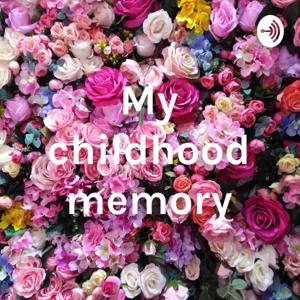 My childhood memory