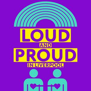 Loud and Proud in Liverpool