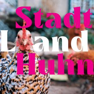 Stadt, Land, Huhn - Der Hühner Podcast
