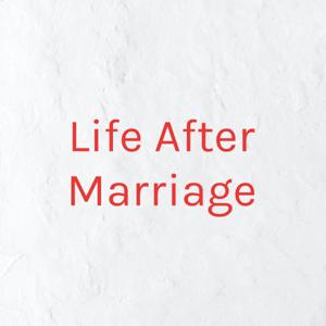 Life After Marriage