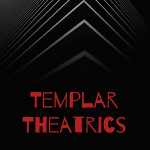 Templar Theatrics