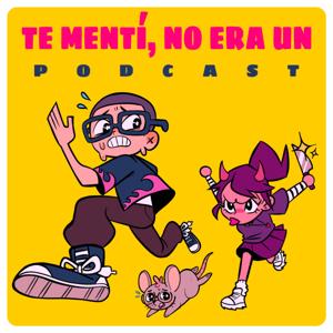 Te mentí no era un podcast