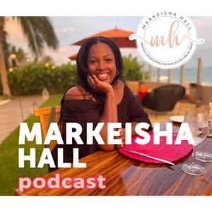 Markeisha Hall's Podcast